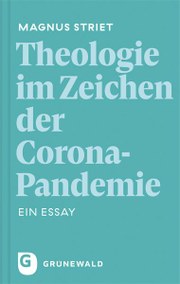 Neuerscheinung: Theologie im Zeichen der Corona-Pandemie. Ein Essay