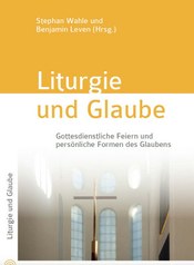 Neuerscheinung "Liturgie und Glaube" 