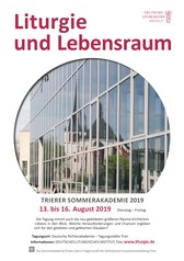 18. Trierer Sommerakademie Liturgie (13.08. - 16.08.2019)