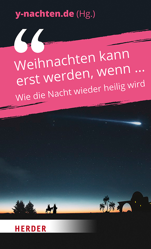 Neuerscheinung von y-nachten.de: „Weihnachten kann erst werden, wenn … – Wie die Nacht wieder heilig wird“