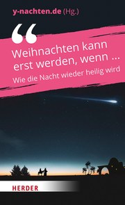 Neuerscheinung von y-nachten.de: „Weihnachten kann erst werden, wenn … – Wie die Nacht wieder heilig wird“